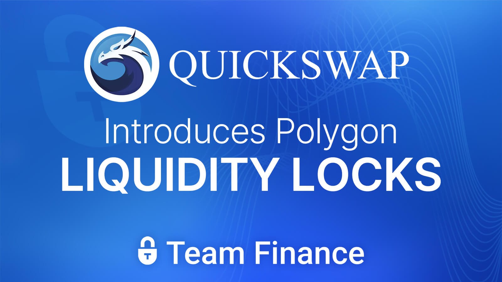 How to Lock Liquidity on Polygon Blockchain with QuickSwap and Team.finance