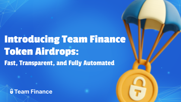 Introducing Team Finance Token Airdrops: Fast, Transparent, and Fully Automated